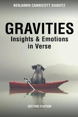 Gravities: Insights and Emotions in Verse, Second Edition - Benjamin Cannicott Shavitz - cover