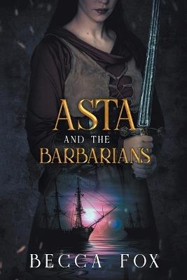 Asta and the Barbarians - Becca Fox - cover