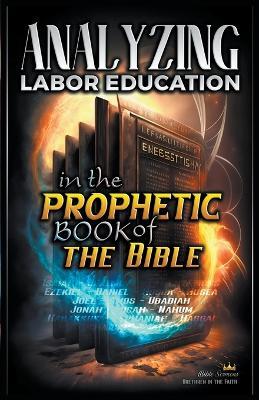 Analyzing Labor Education in the Prophetic Books of the Bible - Bible Sermons - cover