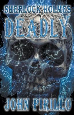 Sherlock Holmes, Deadly - John Pirillo - cover