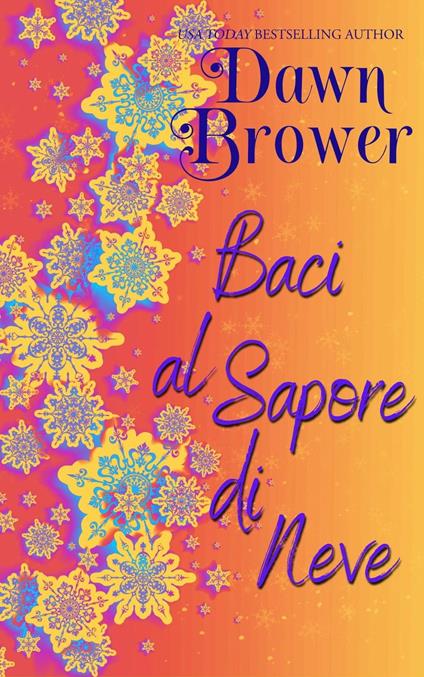 Baci al Sapore di Neve - Dawn Brower - ebook