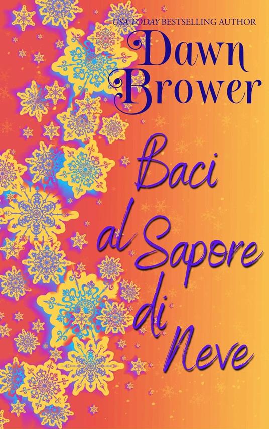 Baci al Sapore di Neve - Dawn Brower - ebook