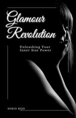 Glamour Revolution: Unleashing Your Inner Star Power