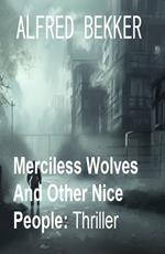 Merciless Wolves And Other Nice People: Thriller