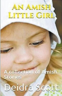 An Amish Little Girl - Deidra Scott - cover