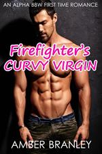Firefighter's Curvy Virgin (An Alpha BBW First Time Romance)