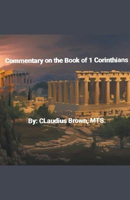Commentary on the Book of 1 Corinthians - Claudius Brown - cover