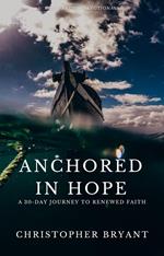 Anchored in Hope: A 30-Day Journey to Renewed Faith