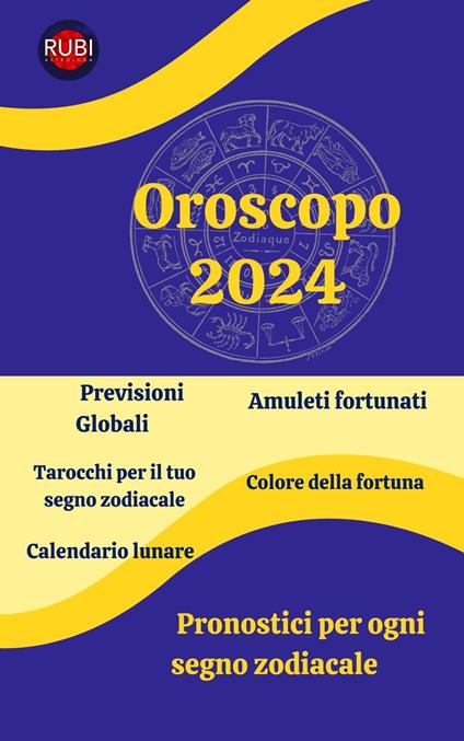 Oroscopo 2024 - Angeline A. Rubi,Angeline Rubi - ebook