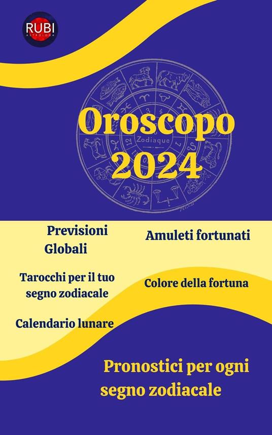 Oroscopo 2024 - Angeline A. Rubi,Angeline Rubi - ebook