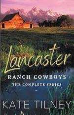 Lancaster Ranch Cowboys: The Complete Series