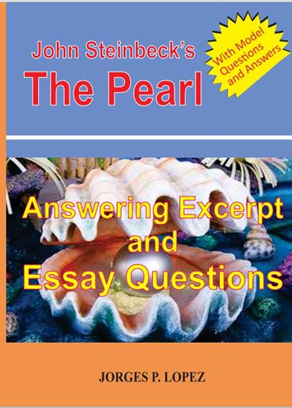 John Steinbeck's The Pearl: Answering Excerpt and Essay Questions