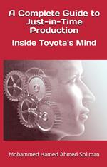 A Complete Guide to Just-in-Time Production: Inside Toyota's Mind