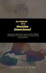 La Ciencia de la Gestión Emocional