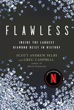 Flawless: Inside the Largest Diamond Heist in History