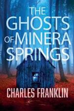 The Ghosts of Minera Springs