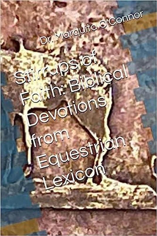 Stirrups of Faith: Biblical Devotions from Equestrian Lexicon