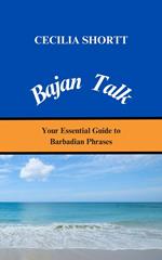 Bajan Talk Your Essential Guide to Barbadian Phrases