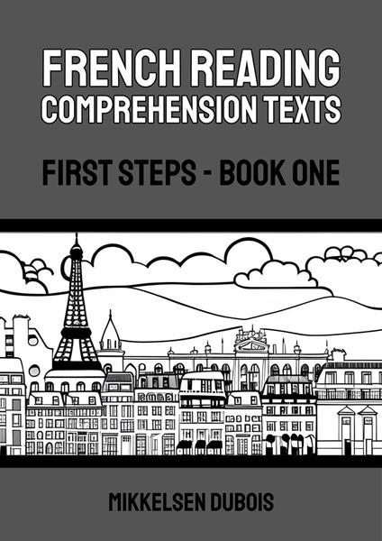 French Reading Comprehension Texts: First Steps - Book One