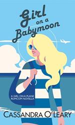 Girl on a Babymoon