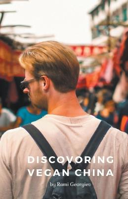 Discovering Vegan China - Rami Georgiev - cover