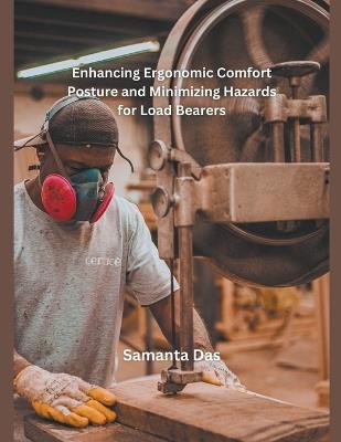 Enhancing Ergonomic Comfort Posture and Minimizing Hazards for Load Bearers - Samanta Das - cover