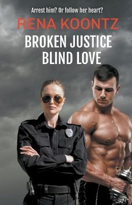 BrokenJustice, Blind Love - Rena Koontz - cover