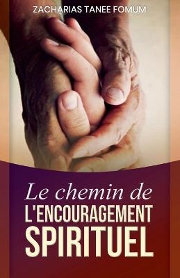 Le Chemin de L'encouragement Spirituel - Zacharias Tanee Fomum - cover