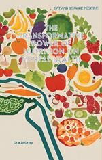 Nourishing the Mind: The Transformative Power of Nutrition on Mental Health