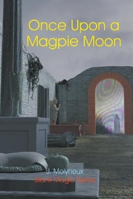 Once Upon a Magpie Moon - J Molyneux - cover