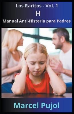 H - Manual Anti-Histeria para Padres - Marcel Pujol - cover