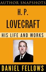 H. P. Lovecraft: His Life and Works