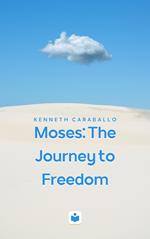 Moses: The Journey to Freedom