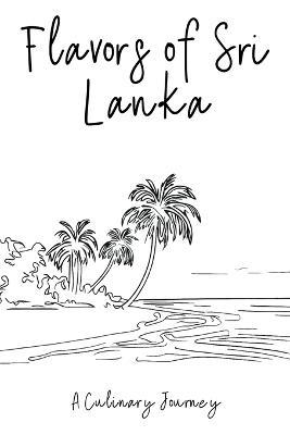 Flavors of Sri Lanka: A Culinary Journey - Clock Street Books - cover
