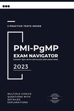 PMI-PgMP Exam Navigator: Expert Q&A with Detailed Explanations