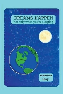 Dreams Happen (not only when you're sleeping) - Maureen Shay - cover