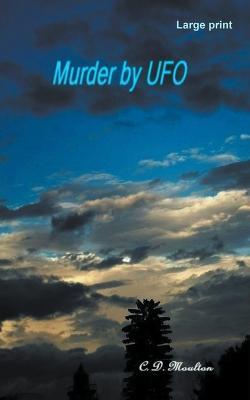Murder by UFO - C D Moulton - cover