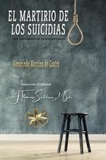 El Martirio de los Suicidas: Sus Sufrimientos Indescriptibles