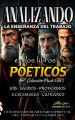 Analizando la Enseñanza del Trabajo en los Libros Poéticos