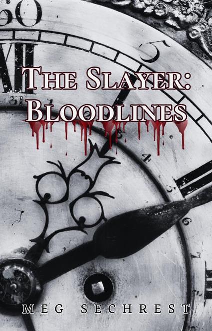 The Slayer: Bloodlines - Meg Sechrest - ebook
