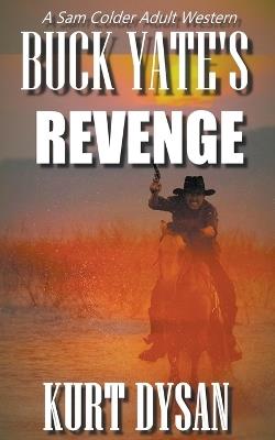 Buck Yate's Revenge - Kurt Dysan - cover