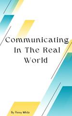 Communicating In The Real World