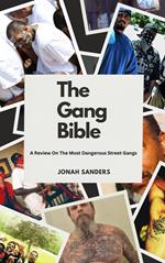 The Gang Bible: A Review On The Most Dangerous Street Gangs