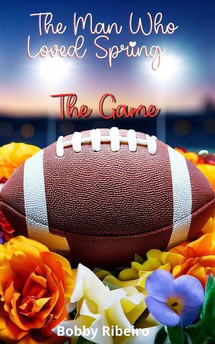 The Man Who Loved Spring - The Gamme - Bobby Ribeiro - ebook