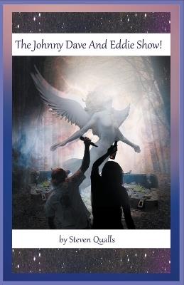 The Johnny Dave And Eddie Show! - Steven Qualls - cover