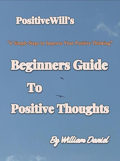 Beginners Guide To Positive Thoughts