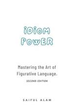 Idiom Power: Mastering the Art of Figurative Language