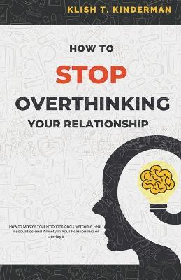 How to Stop Overthinking Your Relationship - Felix Agbodji - cover