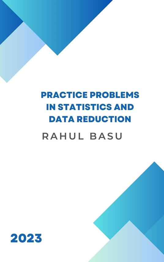 Practice Problems in Statistics and Data Reduction