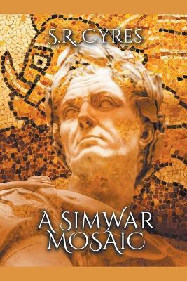 A SimWar Mosaic - S R Cyres - cover
